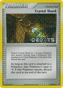 Crystal Shard (85/107) (Stamped) [EX: Deoxys] - The Mythic Store | 24h Order Processing