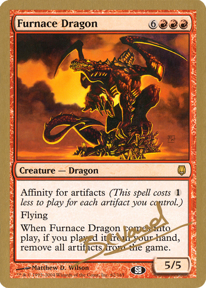 Furnace Dragon (Manuel Bevand) (SB) [World Championship Decks 2004] - The Mythic Store | 24h Order Processing