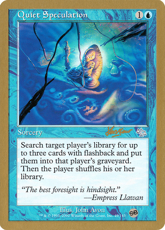 Quiet Speculation (Sim Han How) (SB) [World Championship Decks 2002] - The Mythic Store | 24h Order Processing