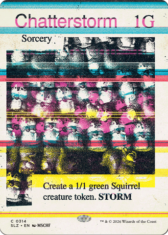 Chatterstorm (0314) [Secret Lair x MSCHF: The Zeta Set]
