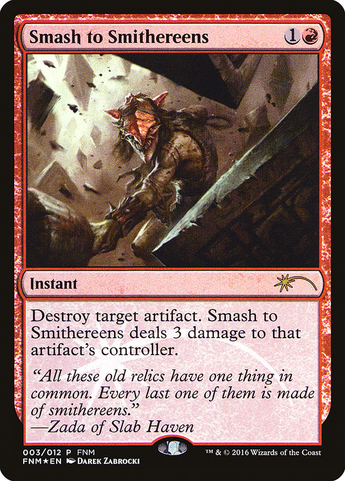 Smash to Smithereens [Friday Night Magic 2016] - The Mythic Store | 24h Order Processing