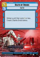 Death by Droids (349) (Hyperspace) (349) [Twilight of the Republic] - The Mythic Store | 24h Order Processing