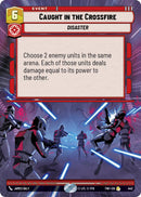Caught in the Crossfire (442) (Hyperspace) (442) [Twilight of the Republic] - The Mythic Store | 24h Order Processing