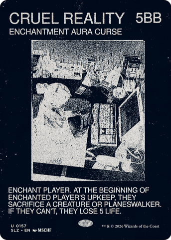 Cruel Reality (0157) [Secret Lair x MSCHF: The Zeta Set] - The Mythic Store | 24h Order Processing