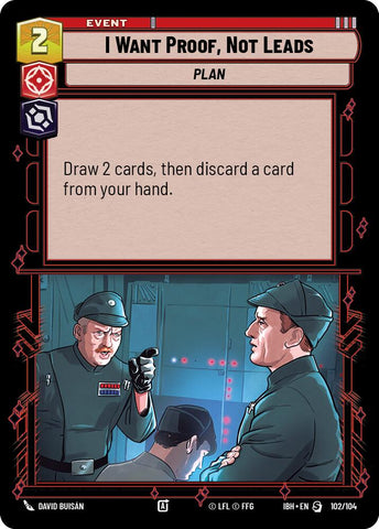 I Want Proof, Not Leads (102/104) (102/104) [Intro Battle: Hoth] - The Mythic Store | 24h Order Processing