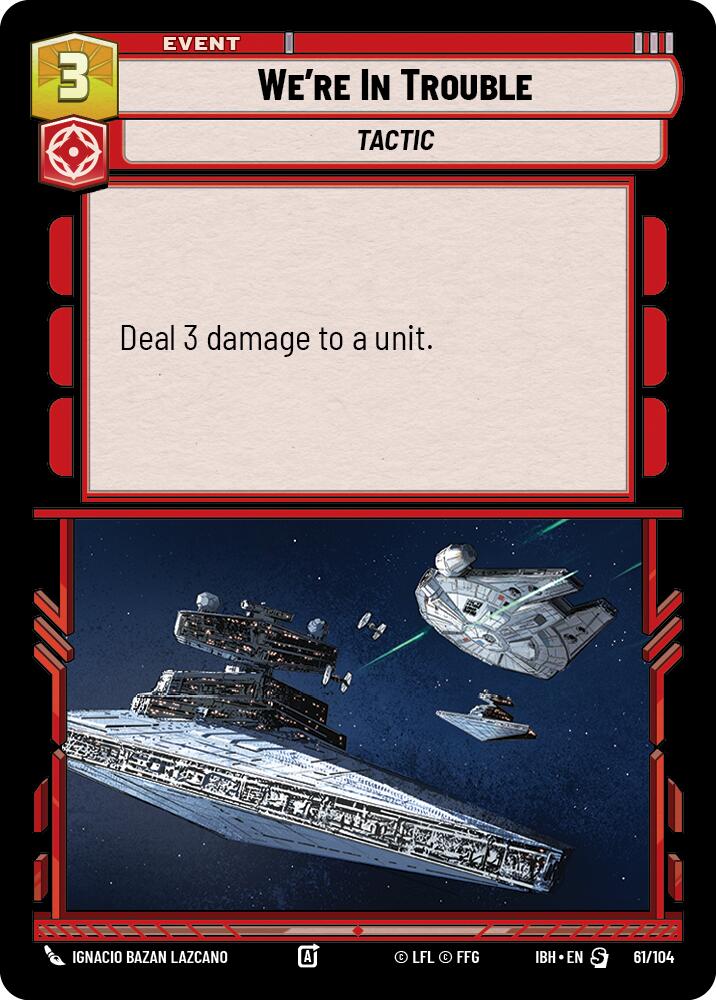 We're In Trouble (61/104) (61/104) [Intro Battle: Hoth] - The Mythic Store | 24h Order Processing