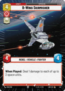 B-Wing Skirmisher (447) (Hyperspace) (447) [A Lawless Time] - The Mythic Store | 24h Order Processing