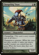 Changeling Titan [The List] - The Mythic Store | 24h Order Processing