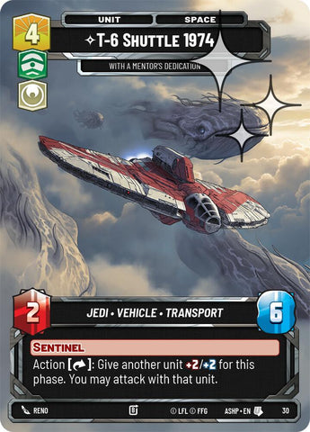 T-6 Shuttle 1974 - With a Mentor's Dedication (30) (Foil) (30) [Ashes of the Empire Weekly Play Promos] - The Mythic Store | 24h Order Processing