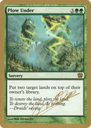 Plow Under (Julien Nuijten) [World Championship Decks 2004] - The Mythic Store | 24h Order Processing