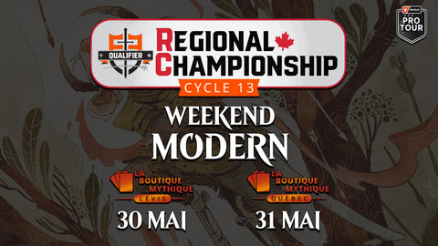 Québec | Regional Championship Qualifier Round 13 | Magic: The Gathering | Modern | | 2026-05-31 | 10:00:00 - The Mythic Store | 24h Order Processing