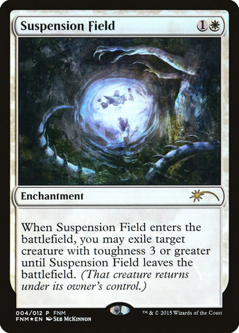 Suspension Field [Friday Night Magic 2015] - The Mythic Store | 24h Order Processing