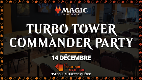 MTG Turbo Tower Commander Party (14 Décembre) Ticket - The Mythic Store | 24h Order Processing