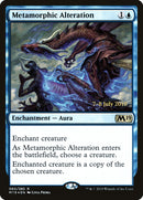 Metamorphic Alteration [Core Set 2019 Prerelease Promos] - The Mythic Store | 24h Order Processing