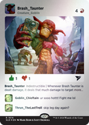 Brash Taunter (Rainbow Foil) [Secret Lair Drop Series] - The Mythic Store | 24h Order Processing