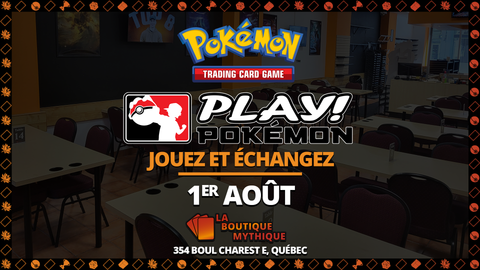 Québec | Journée Jouez & Échangez! | Pokémon | Open Play | | 2026-08-01 | 12:00:00 - The Mythic Store | 24h Order Processing