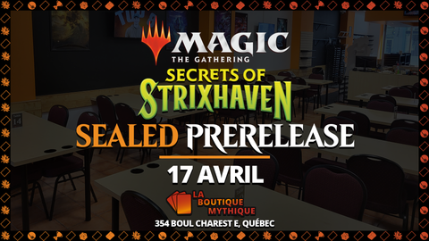 Secrets of Strixhaven Prerelease 18h | Québec | Magic: The Gathering | Sealed Deck | | 2026-04-17 | 18:00:00 - The Mythic Store | 24h Order Processing