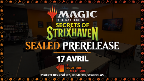 Secrets of Strixhaven Prerelease 18h | Lévis | Magic: The Gathering | Sealed Deck | | 2026-04-17 | 18:00:00 - The Mythic Store | 24h Order Processing