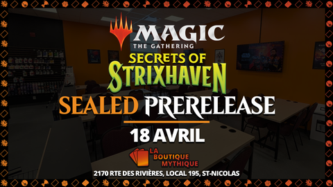 Secrets of Strixhaven Prerelease | Lévis | Magic: The Gathering | Sealed Deck | | 2026-04-18 | 11:00:00 - The Mythic Store | 24h Order Processing