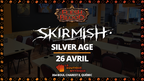 Québec | Skirmish | Flesh and Blood | Silver Age | 2026-04-26 | 12:00:00 - The Mythic Store | 24h Order Processing