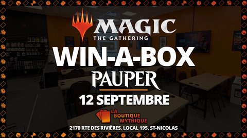 Lévis | Win a Box! | Magic: The Gathering | Pauper | | 2026-09-12 | 10:00:00 - The Mythic Store | 24h Order Processing