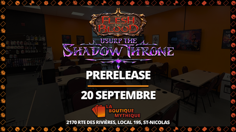 Lévis | Usurp the Shadow Throne Prerelease | Flesh and Blood | Sealed Deck | | 2026-09-20 | 12:00:00 - The Mythic Store | 24h Order Processing