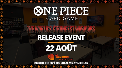 Lévis | OP-17 The World's Strongest Warriors Release Event | One Piece | Sealed Deck | | 2026-08-22 | 12:00:00 - The Mythic Store | 24h Order Processing