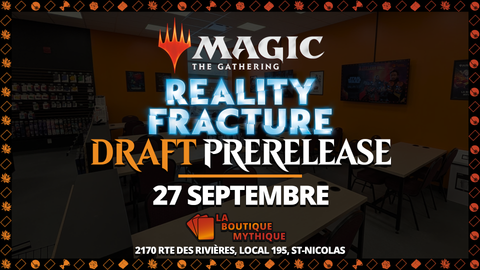 Lévis | 10H | Reality Fracture Draft Prerelease | Magic: The Gathering | Draft | | 2026-09-27 | 10:00:00 - The Mythic Store | 24h Order Processing