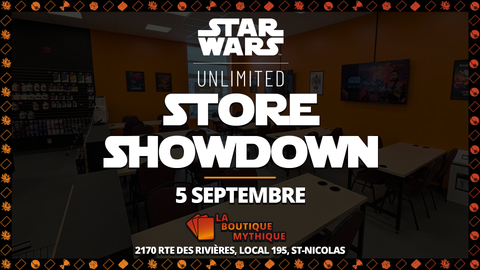 Lévis | Ashes of the Empire Store Showdown | Star Wars: Unlimited | Premier | | 2026-09-05 | 10:00:00 - The Mythic Store | 24h Order Processing
