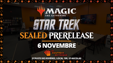 Lévis | 18H | Star Trek Sealed Prerelease | Magic: The Gathering | Sealed Deck | | 2026-11-06 | 18:00:00 - The Mythic Store | 24h Order Processing