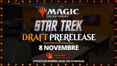 Lévis | 14H | Star Trek Draft Prerelease | Magic: The Gathering | Draft | | 2026-11-08 | 14:00:00 - The Mythic Store | 24h Order Processing