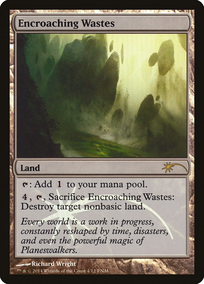 Encroaching Wastes [Friday Night Magic 2014] - The Mythic Store | 24h Order Processing
